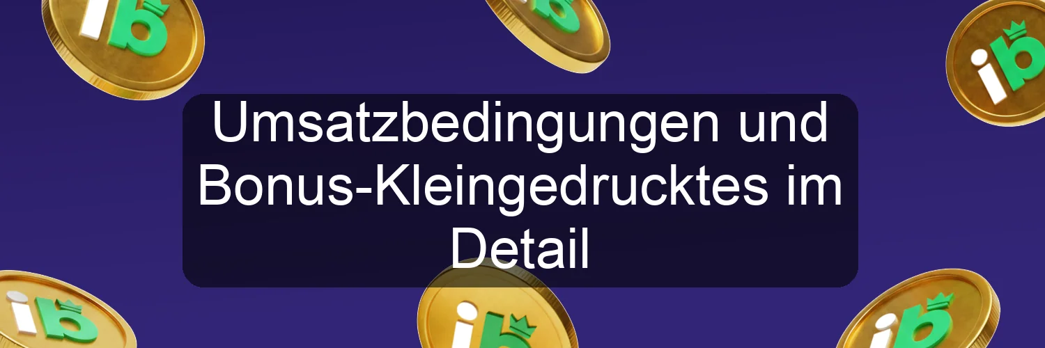 Umsatzbedingungen und Bonus-Kleingedrucktes im Detail
